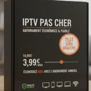 IPTV Pas Cher : Abonnement Fiable, Économique et Stable dès 3,99€/mois